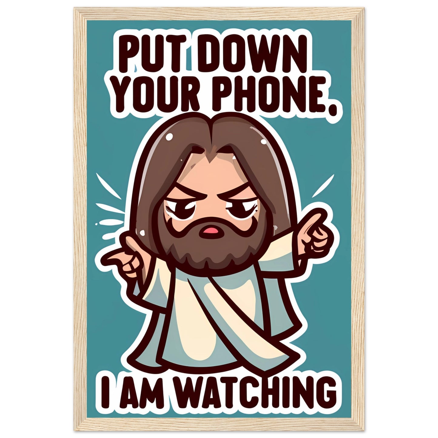 Put Down Your Phone. I Am Watching Cartoon Jesus Framed Poster