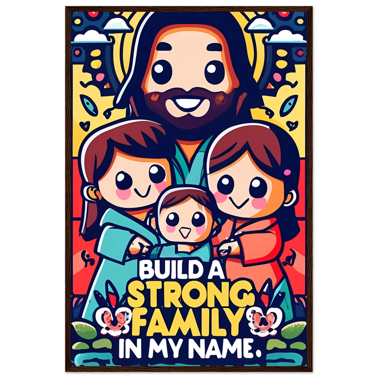 Build a Strong Family in My Name Cartoon Jesus Framed Poster