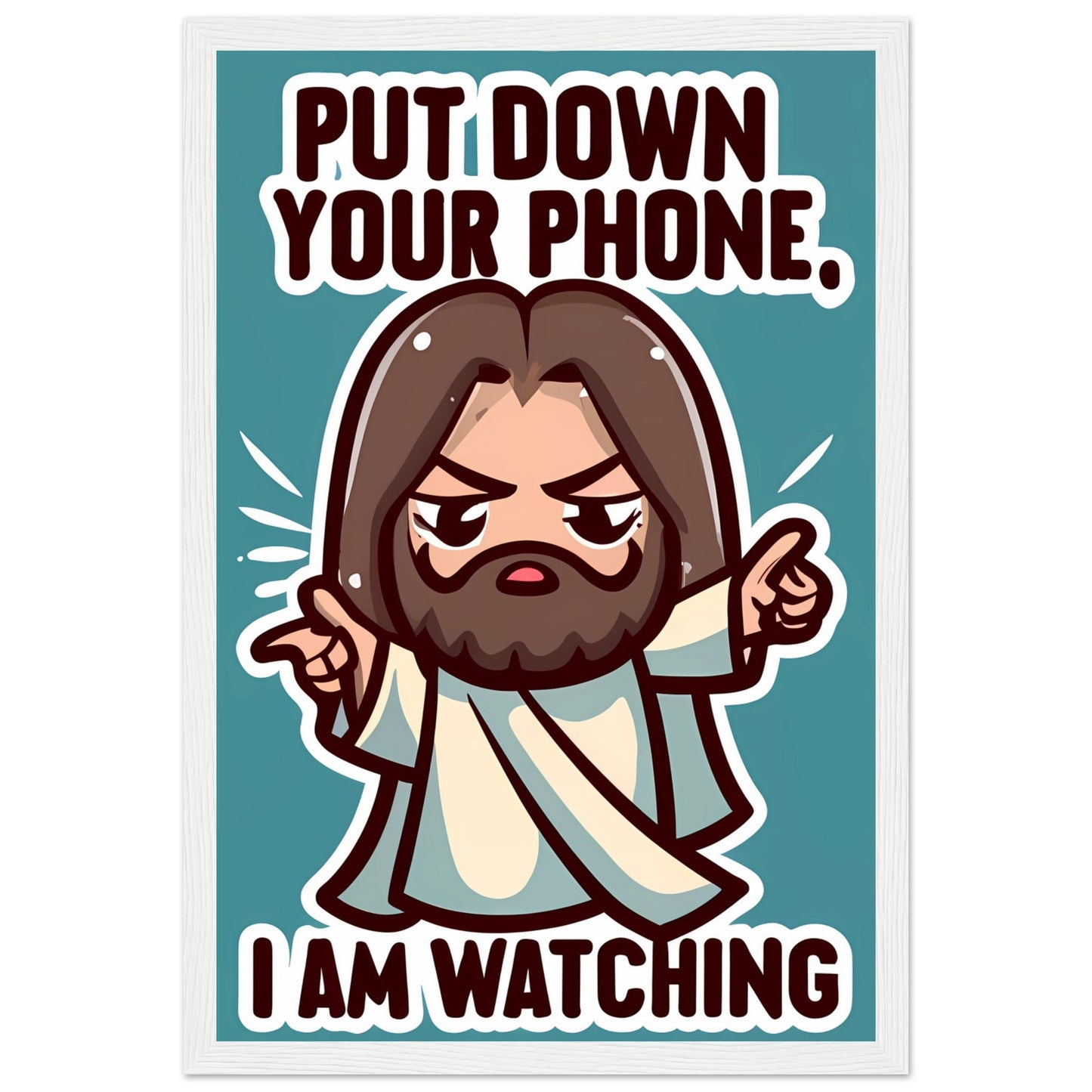 Put Down Your Phone. I Am Watching Cartoon Jesus Framed Poster