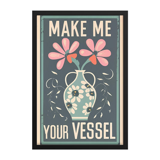Make Me Your Vessel Retro Style Vase Floral Framed Poster