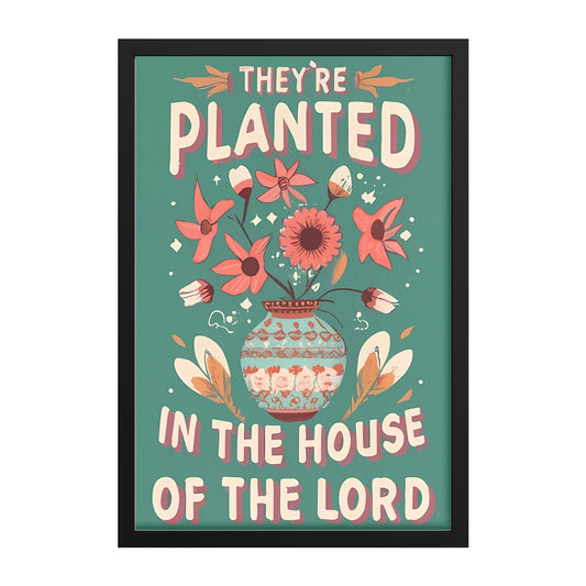 Planted in the House of the Lord Retro Framed Poster