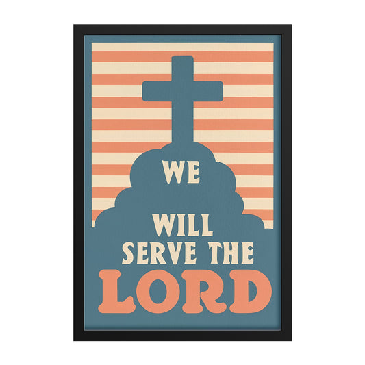 We will Serve The Lord Retro Style Framed Print