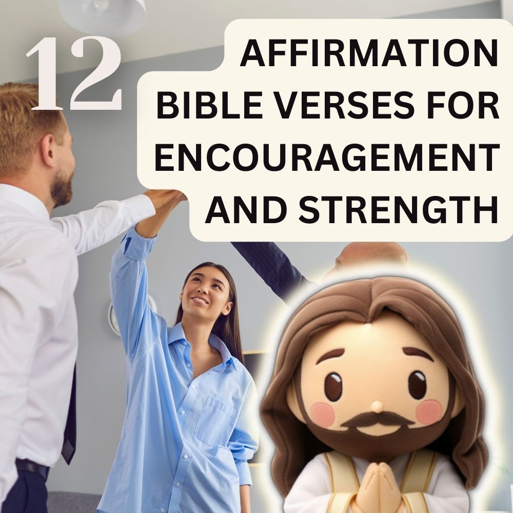 12 Affirmation Bible Verses for Encouragement and Strength