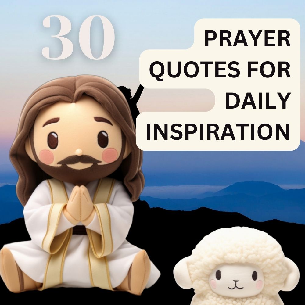 30 Prayer Quotes for Daily Inspiration and Powerful Encouragement