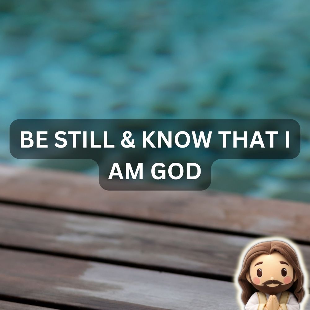"Be Still & Know that I am God": Finding Peace and Trust in God's Sovereignty