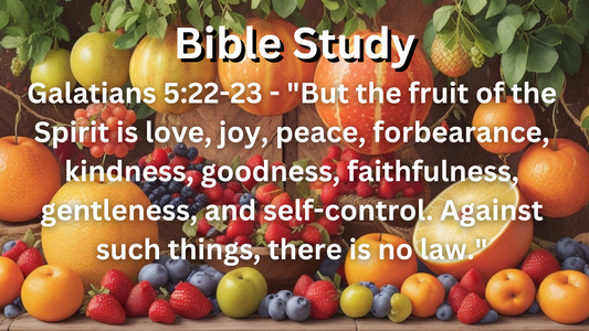 Galatians 5:22-23 Understanding the Fruit of the Spirit