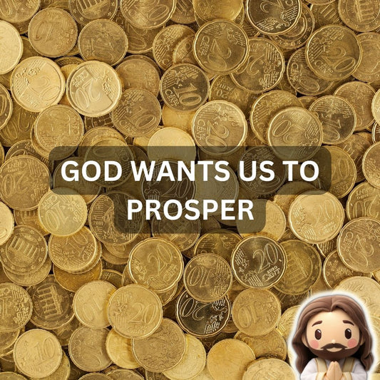 God Wants Us to Prosper! - Living the Abundant Life