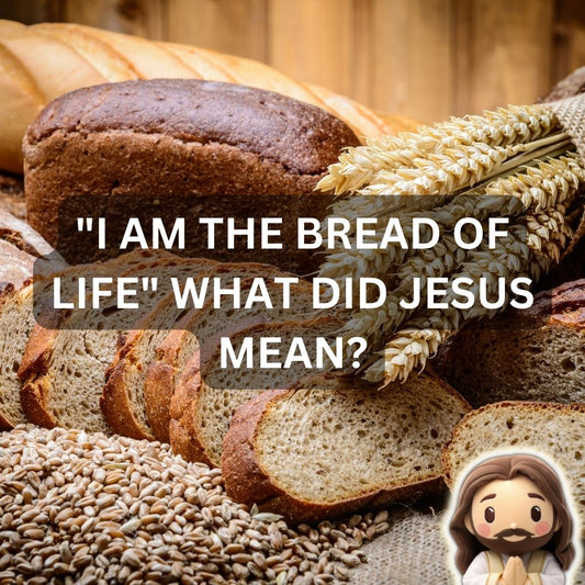"I am the Bread of Life" What Did Jesus Mean? John 6:35
