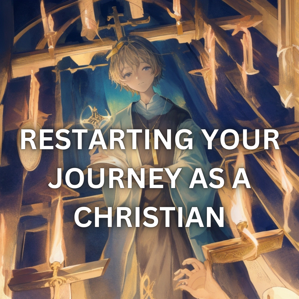 Restarting Your Journey as a Christian: Finding Renewal and Spiritual Growth