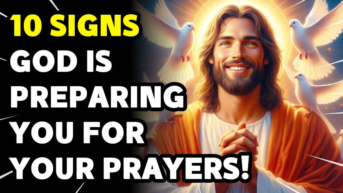 10 Signs That God Is Preparing You for What You've Been Praying For!