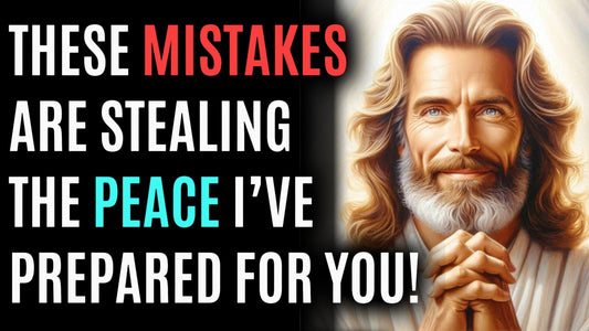 These Mistakes Are Stealing the Peace God has Prepared for You! God's Message Today