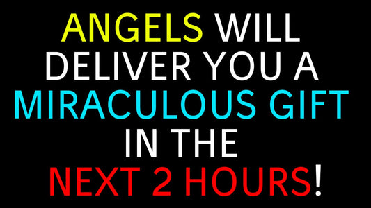 Angels will deliver You a miraculous gift in the next 2 hours! Manifesting a Miraculous Gift Today