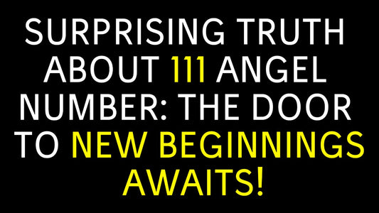 111 Angel Number: Manifestation, New Beginnings, and Spiritual Opportunities