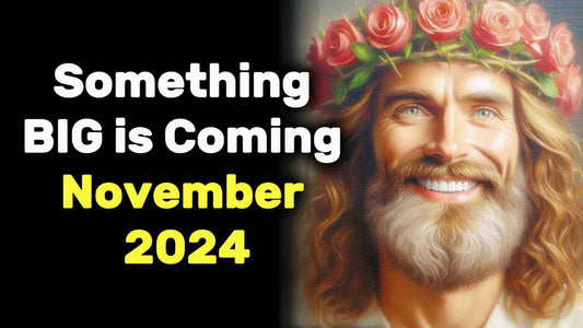 November 2024 Will Change Everything God Message 28 OCT 2024