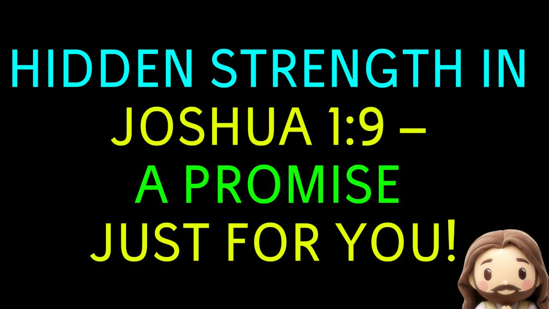 Be Strong and Courageous: A Personal Journey with Joshua 1:9