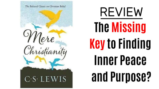 "Mere Christianity" Review: A Spiritual Classic that Transforms the Soul