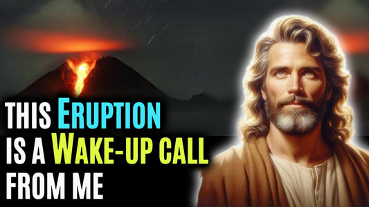 This Eruption is a Wake-Up Call from Me. God Message Today