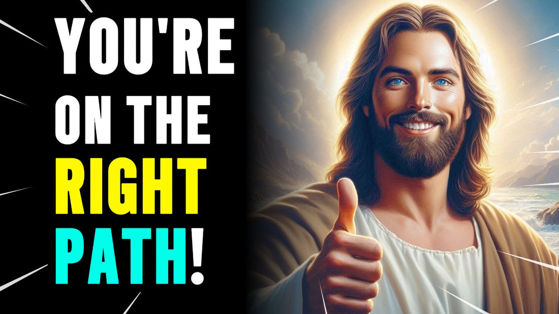 10 Signs That God is Saying: "You're on the Right Path!"