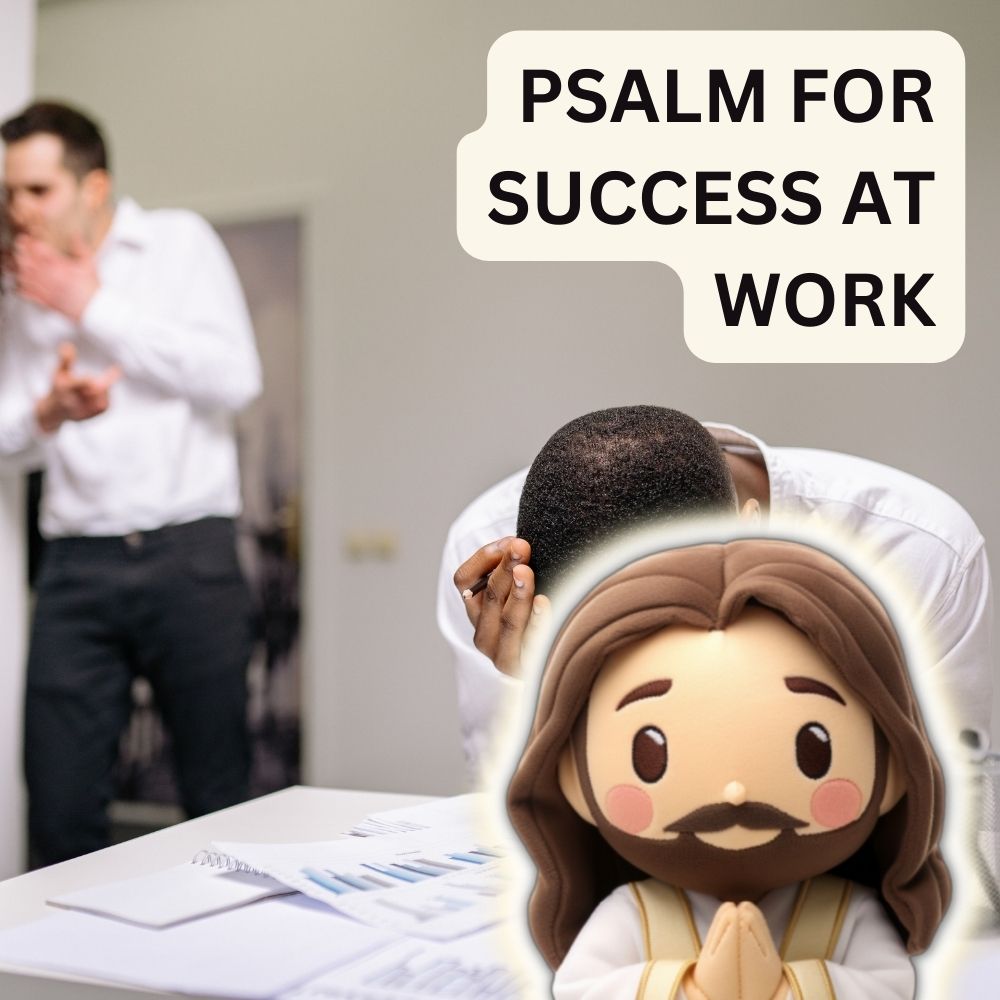 The Transformative Power of Psalms in Achieving Success at Work