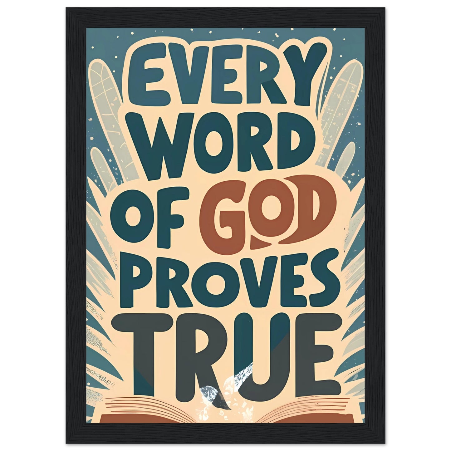 Every Word of God Proves True Framed Poster