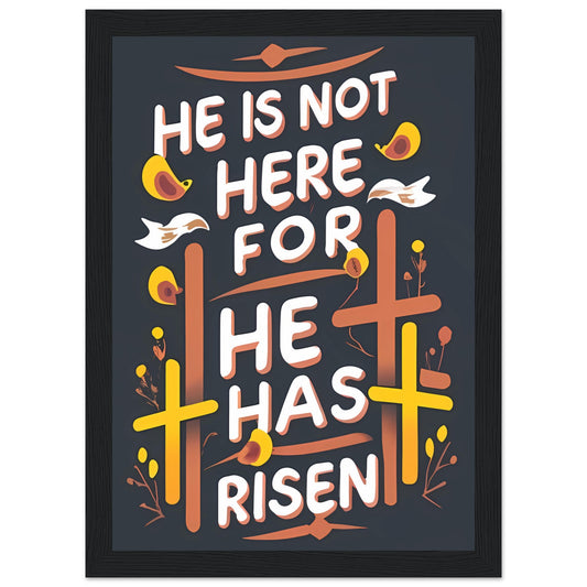 He Is Not Here, For He Has Risen Framed Typography Poster
