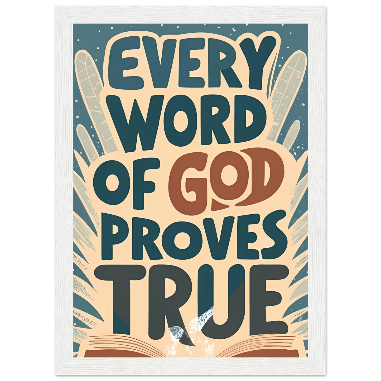 Every Word of God Proves True Framed Poster