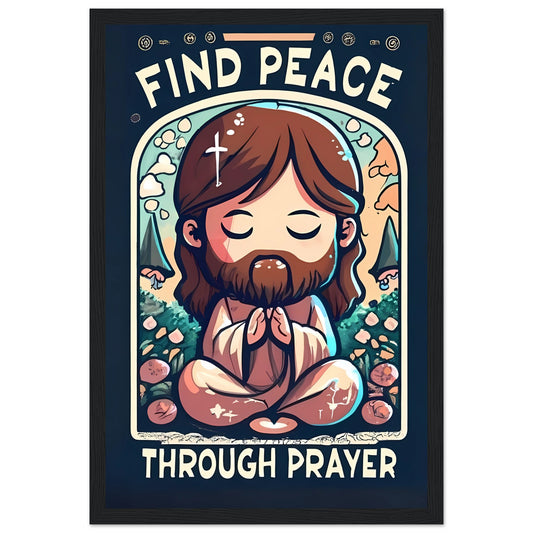 Cartoon Jesus Find Peace Through Prayer Framed Poster