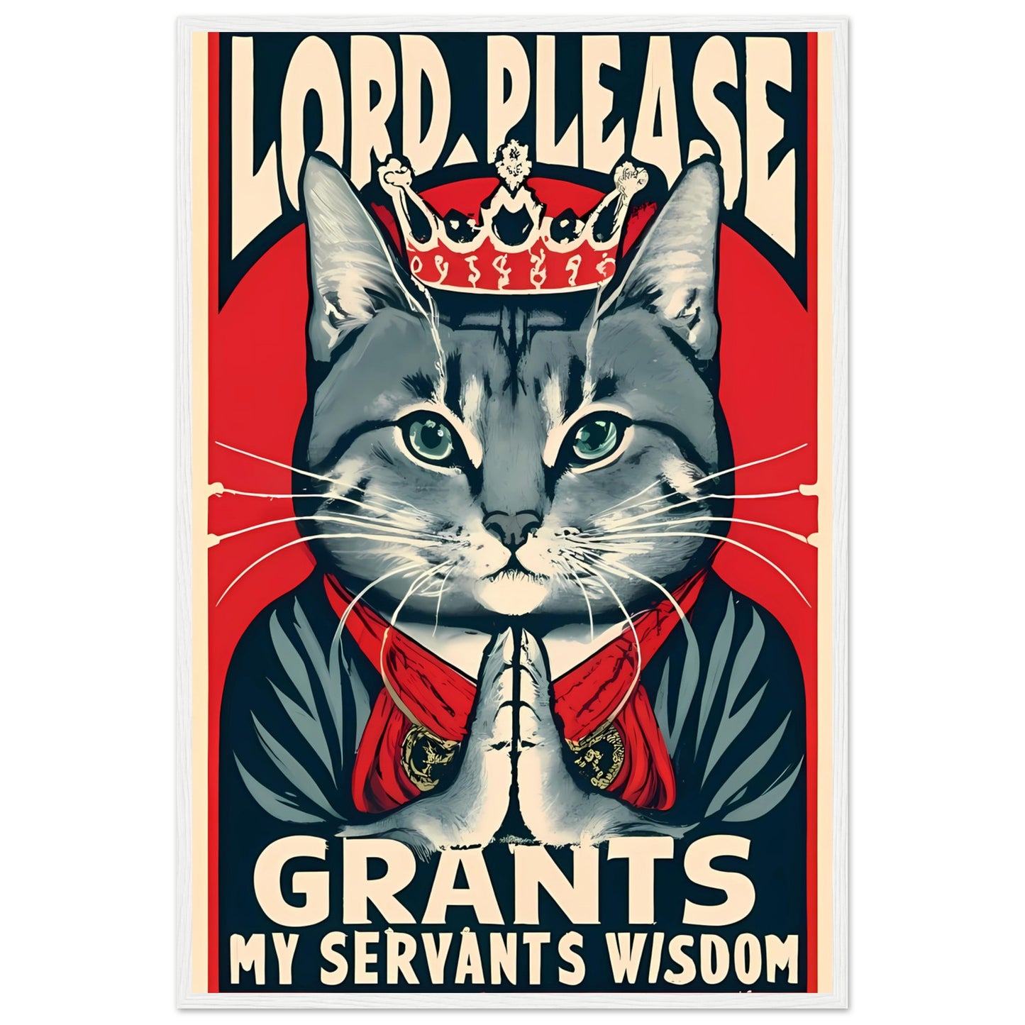 Lord, Please Grant My Servants Wisdom Retro Style Praying Cat with Crown Framed Poster