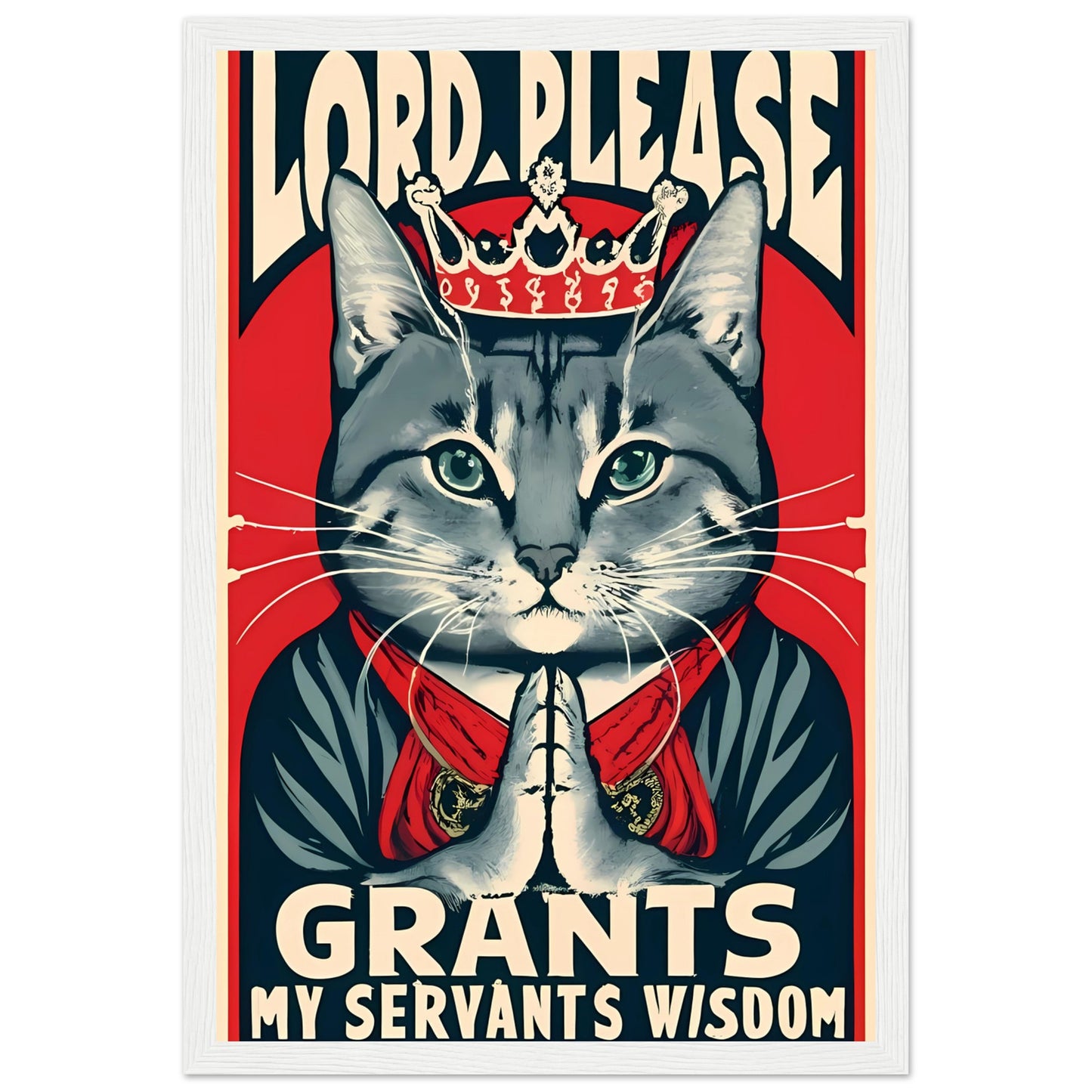 Lord, Please Grant My Servants Wisdom Retro Style Praying Cat with Crown Framed Poster