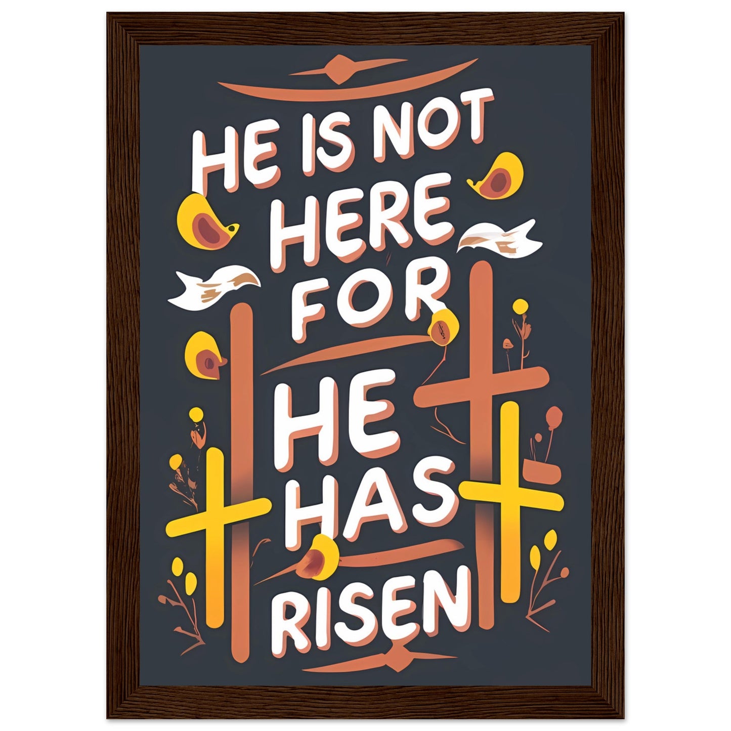 He Is Not Here, For He Has Risen Framed Typography Poster