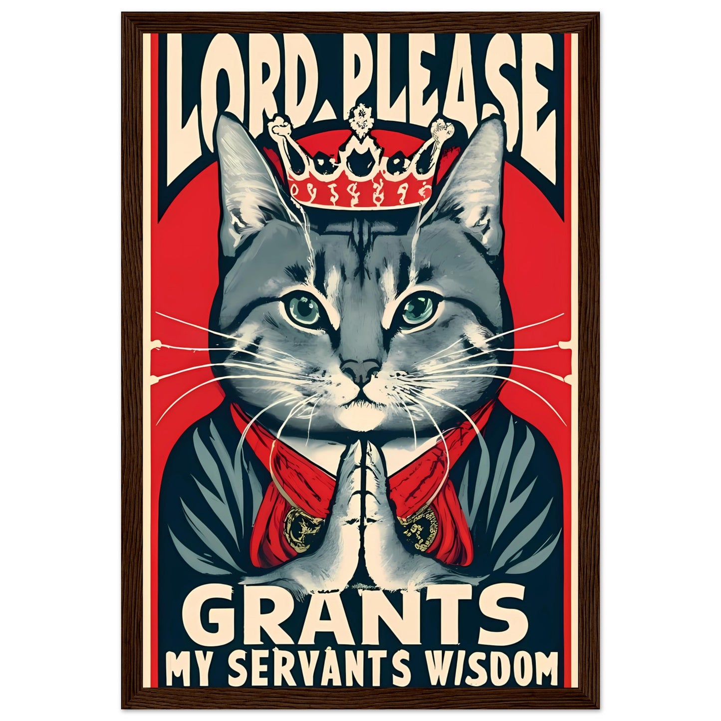 Lord, Please Grant My Servants Wisdom Retro Style Praying Cat with Crown Framed Poster