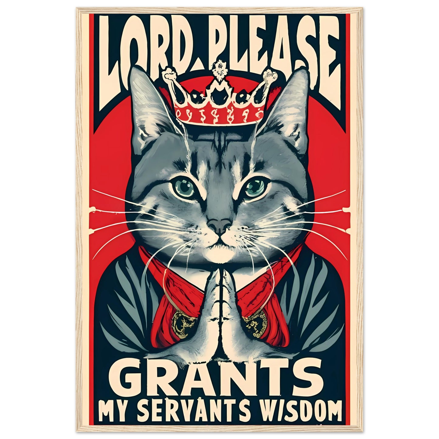 Lord, Please Grant My Servants Wisdom Retro Style Praying Cat with Crown Framed Poster