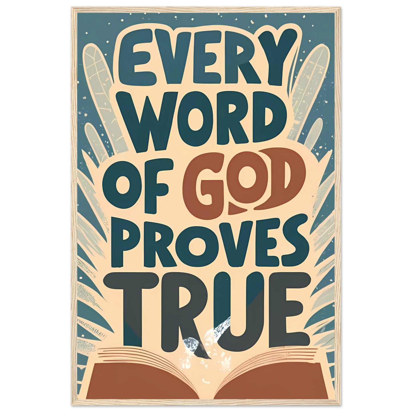 Every Word of God Proves True Framed Poster