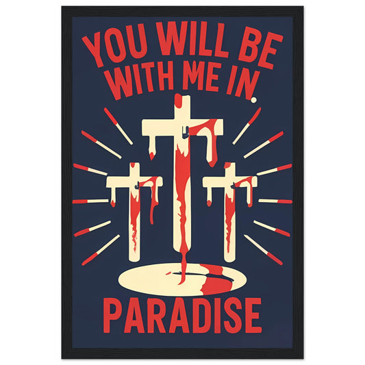 Luke 23:43 You Will Be with Me in Paradise 3 Crosses Minimalist Framed Poster