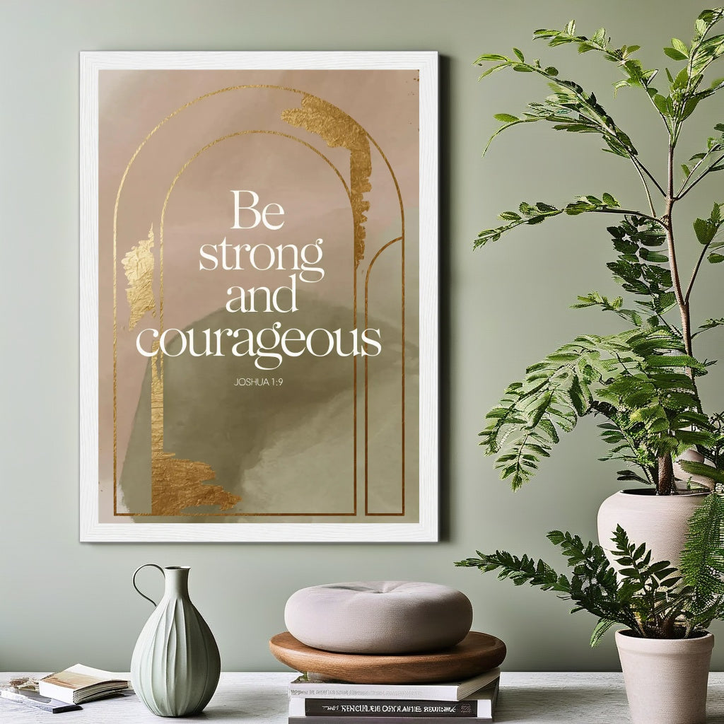 Be Strong and Courageous | Joshua 1:9 Scripture Wall Art