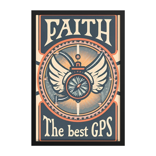 Faith: The Best GPS Retro Style Compass with Wings Framed Poster