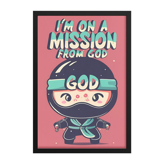 I'm on a Mission from God Retro Style Ninja Framed Poster
