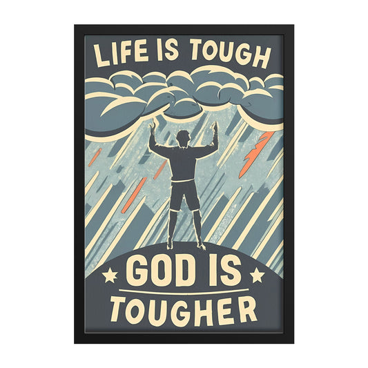 Life is Tough, But God is Tougher Retro Style Framed Poster