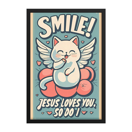 Smile! Jesus Loves You, So Do I Retro Style Kawaii Angel Cat Framed Poster
