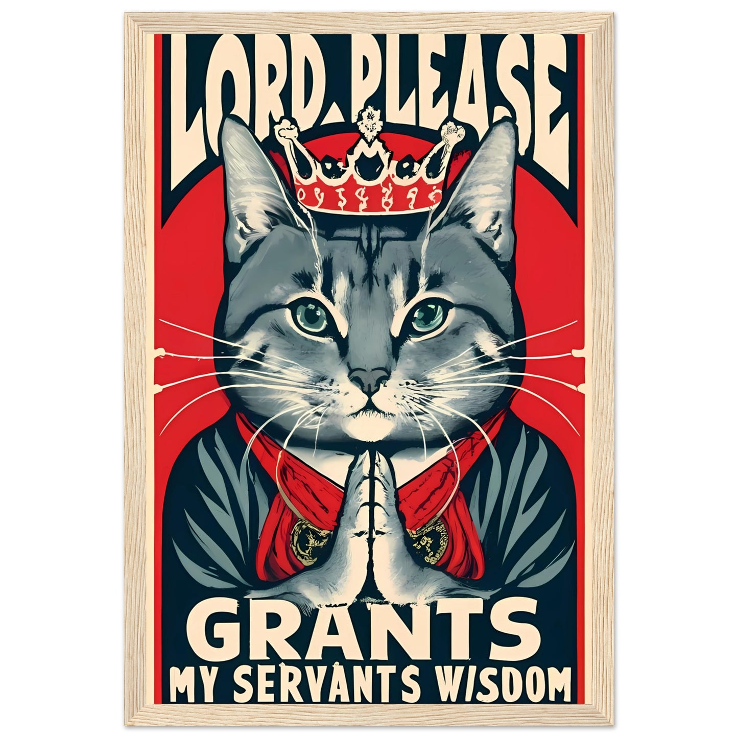 Lord, Please Grant My Servants Wisdom Retro Style Praying Cat with Crown Framed Poster