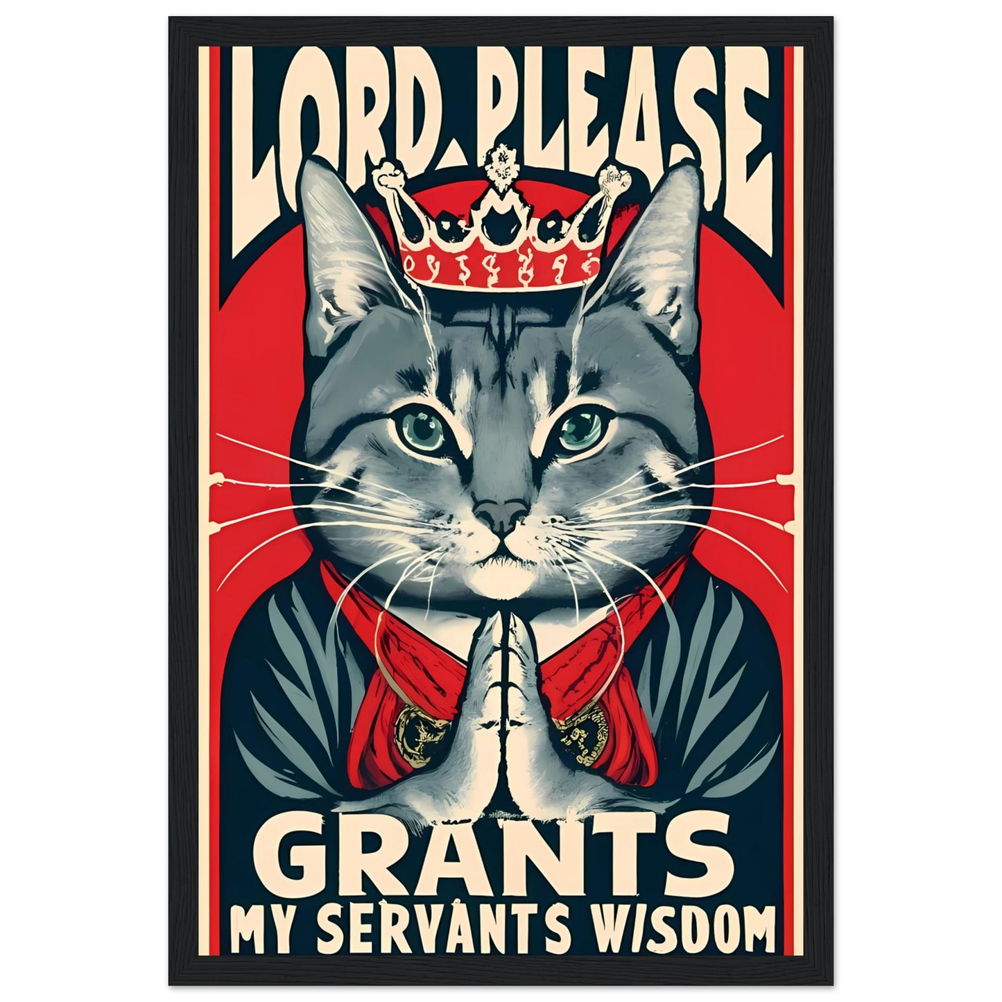 Lord, Please Grant My Servants Wisdom Retro Style Praying Cat with Crown Framed Poster